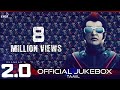 2.0 - Official Jukebox (Tamil) | Rajinikanth, Aksh