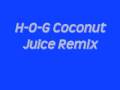 Coconut Juice Remix ft. H-O-G