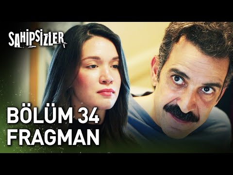 Sahipsizler 34. Bölüm Fragmanı                                                                                                                                                                                                                            