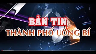 Bản tin Thành phố Uông Bí