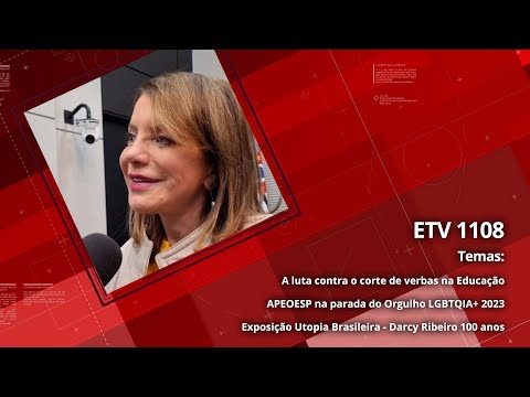 A luta contra o corte de verbas na Educação |  APEOESP na parada do Orgulho LGBTQIA+ 2023  | Exposição Utopia Brasileira - Darcy Ribeiro 100 anos