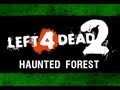 L4D2: Haunted Forest (Part One)