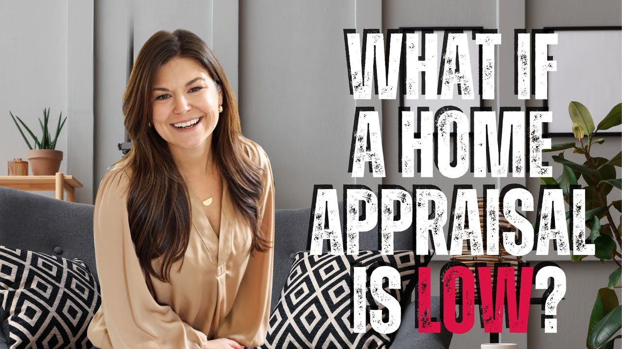 What Happens if Your Home Appraises Low?