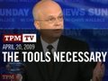 TPMtv: Sunday Show Roundup: The Tools Necessary