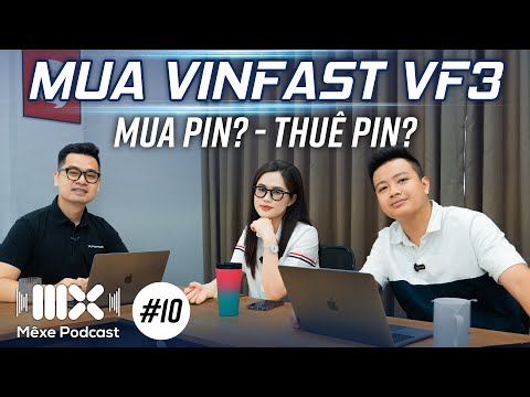 VinFast VF3 nên MUA PIN hay THUÊ PIN? Có thay được xe máy? | Mê Xe Podcast #10