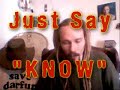 Just Say \"KNOW\" to Drugs