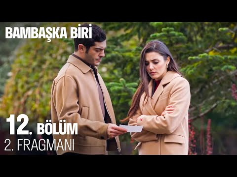 Bambaşka Biri 12. Bölüm 2. Fragmanı                                                                                                                                                                                                                       