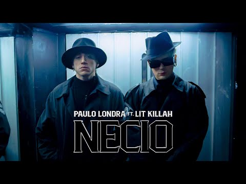 Paulo Londra, Lit Killah “Necio”