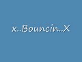 X Bouncin Tune X