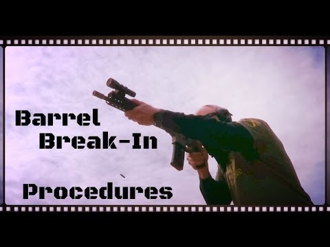 how to properly break in a new rifle barrel