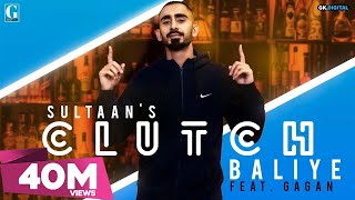 Clutch Baliye : SULTAAN (Full Song) Gagan  Punjabi