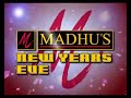 MADHUS NEW YEARS EVE