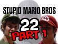 Stupid Mario Brothers - Episode 22 Part 1