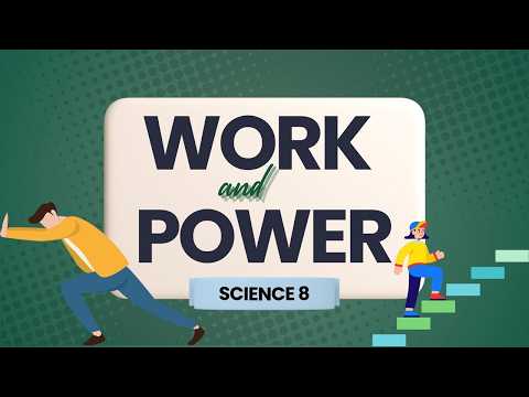Quarter 4: Science 8 Week 4 | Work and Power |  MATATAG Curriculum