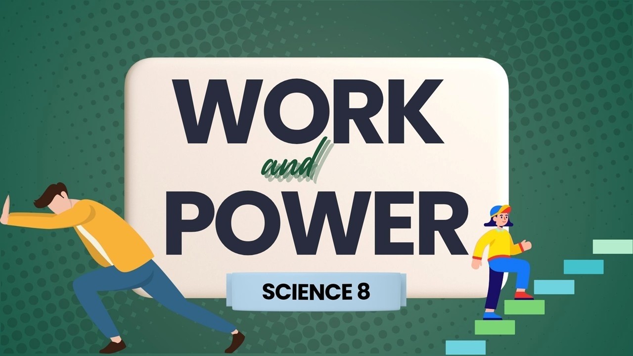 Quarter 4: Science 8 Week 4 | Work and Power |  MATATAG Curriculum