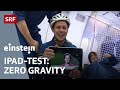 iPad bij gewichtsloosheid