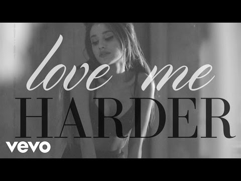 Love Me Harder Ariana Grande