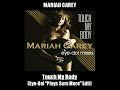 MARIAH CAREY Touch My Body (Eye-Dol \"Plays Sum More\" Mix)