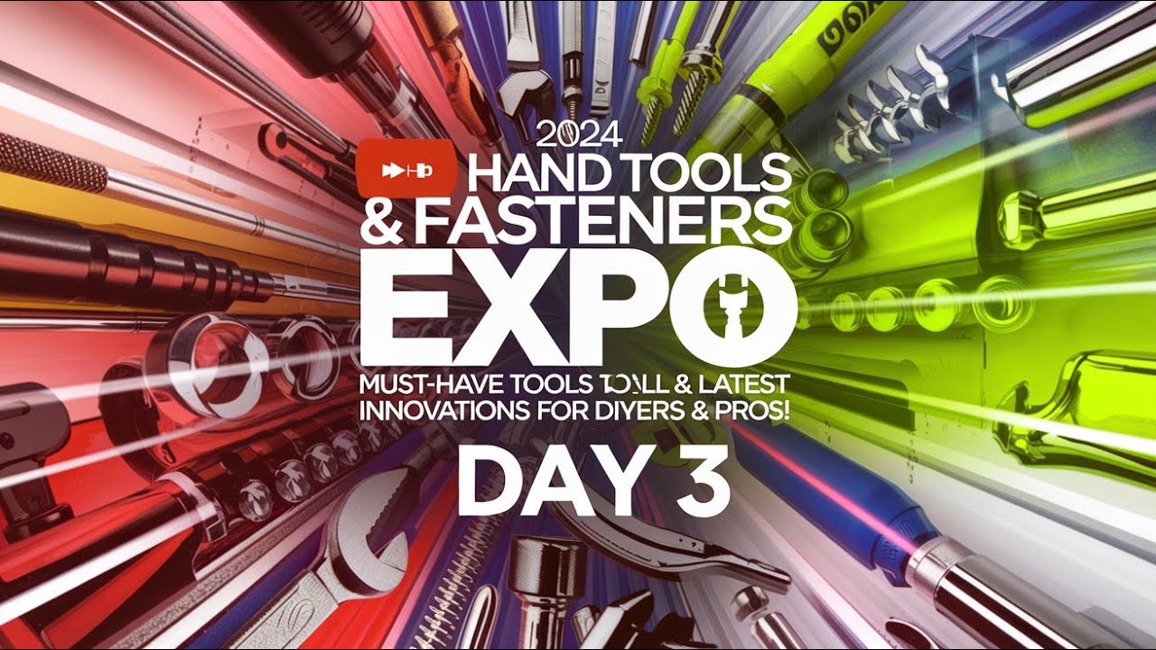 2024 Hand Tools & Fasteners Expo: Must-Have Tools & Latest Innovations for DIYers & Pros! Day 3