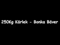 250Kg Kärlek - Bonka Bäver