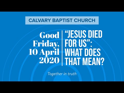 Good Friday – Calvary Baptist Church