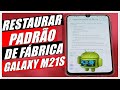 Como Fazer a Restauração de Fábrica no Celular Samsung Galaxy M21s