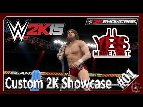 WWE 2K15 - THE YES MOVEMENT - Custom 2K Showcase: Part 1