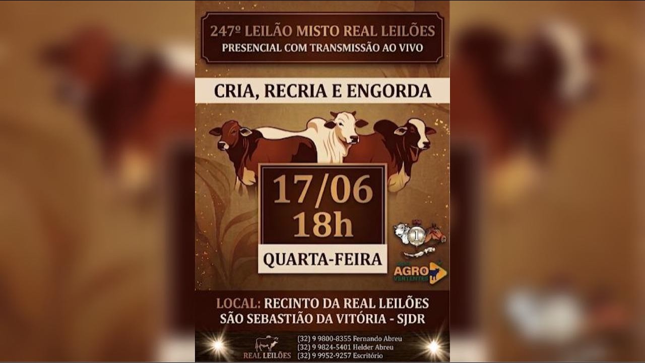 247º LEILÃO MISTO PRESENCIAL E VIRTUAL REAL LEILÕES - SÃO SEBASTIÃO DA VITÓRIA - SJDR/MG - 17/06/26