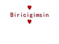 ♥ biricigimsin ♥