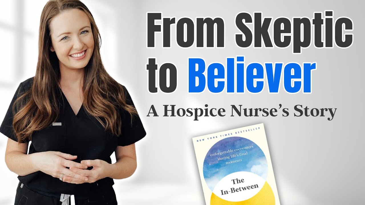From Skeptic to Believer – A Hospice Nurse’s Story