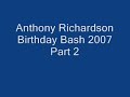 Anthony Richardson B-Day Bash part 2 Anthony Richardson B-Day Bash part 2