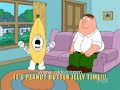 Famiy Guy - Peanut Butter Jelly Time