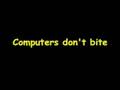 Computer Bites Back