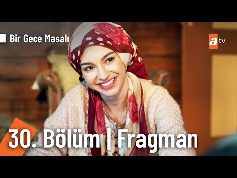 Bir Gece Masalı 30. Bölüm Fragmanı                                                                                                                                                                                                                        