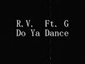 Do Ya Dance ft. G