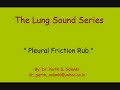 Breath Sounds - Pleural Friction Rub