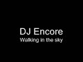 DJ Encore - Walking in the sky