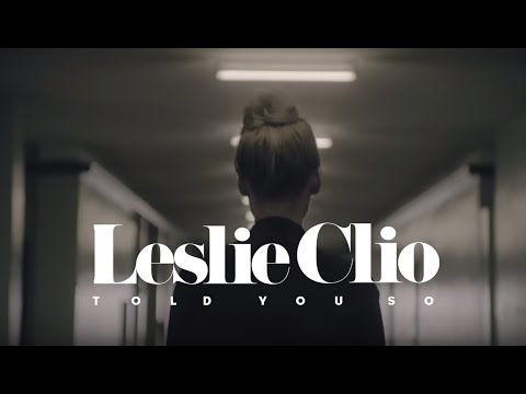 Leslie Clio - Told You So