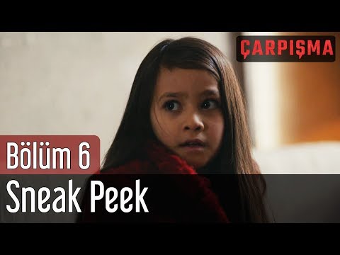 Çarpışma 6. Bölüm Önizleme                                                                                                                                                                                                                                