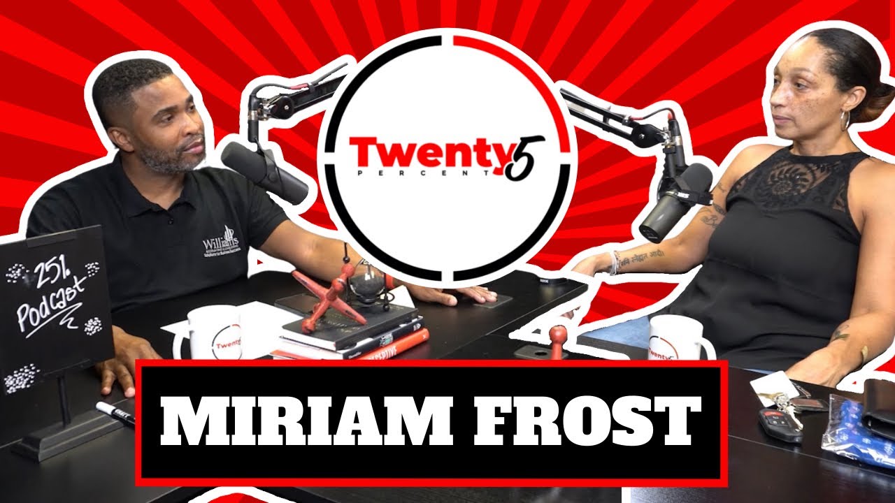 Miriam Frost Interview - Twenty5 Percent Podcast EP. 15