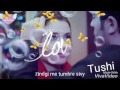 Na koi hai na koi tha-love song tushi