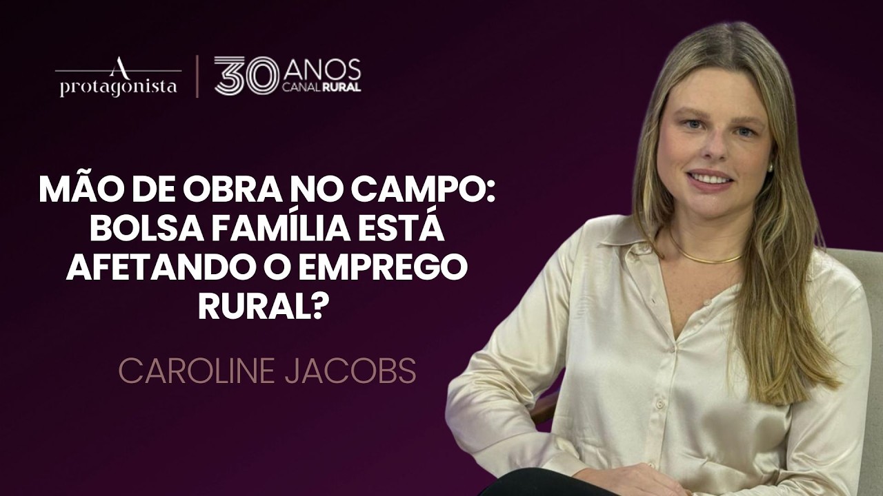 Mão de Obra no Campo: Bolsa Família Está Afetando o Emprego Rural? | A Protagonista