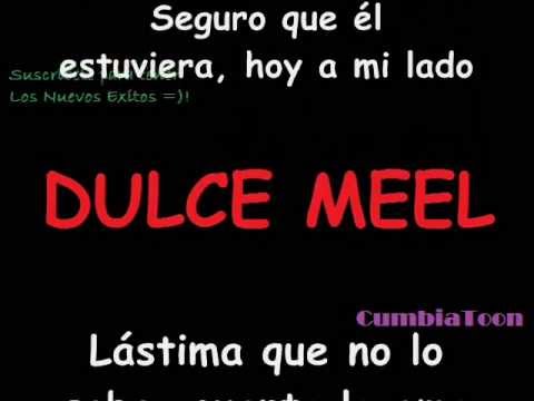 meel - LASTIMA (CON LETRA) - DULCE MEEL 2013 LETRA - LETRA Lástima que no lo sabe, cuanto lo amo, Que media vida yo diera, porque me amara Que sus ojos me enloquece...