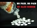 videos de Alex Hirsch - No Pain No Pain (Aspirin Song)