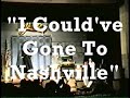 I Could've Gone to Nashville