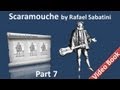 Part 7 - Scaramouche by Rafael Sabatini - Book 3 (Chs 05-09)