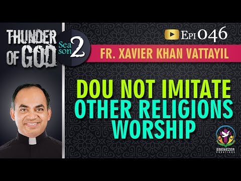 Thunder of God | Fr. Xavier Khan Vattayil | Season 2 | Episode 46