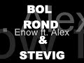 enow ft  alex   bol rond   stevig 
