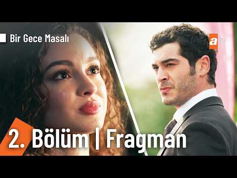 Bir Gece Masalı 2. Bölüm Fragmanı                                                                                                                                                                                                                         