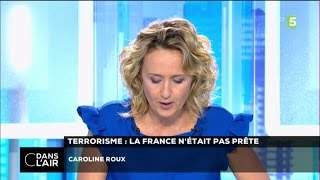 C DANS L'AIR du 06-07-2016- TERRORISME : LA FRANCE N'ETAIT PAS PRETE 